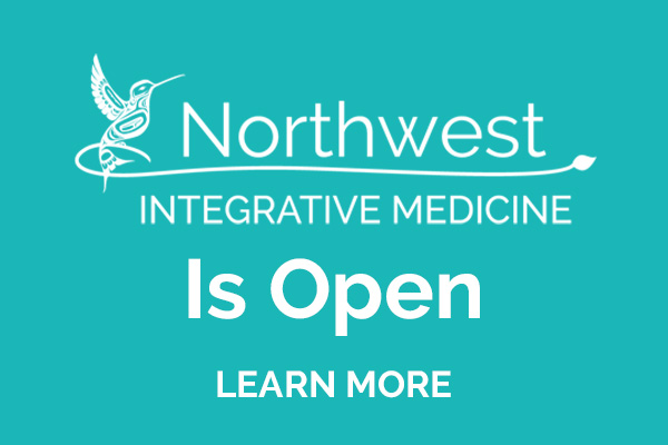 Northwest Integrative Medicine Is Open